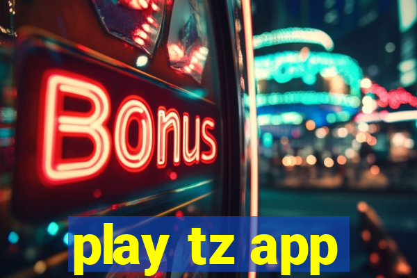 play tz app